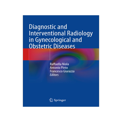 预订 Diagnostic and Interventional Radiology in Gynecological and Obstetric Diseases