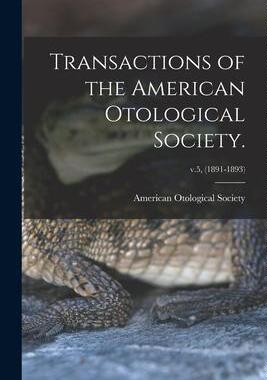 [预订]Transactions of the American Otological Society.; v.5, (1891-1893) 9781015287440