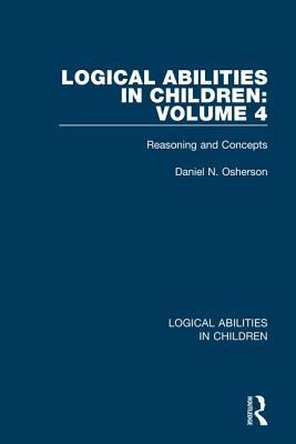 【预订】Logical Abilities in Children: Volume 4: Reasoning and Concepts