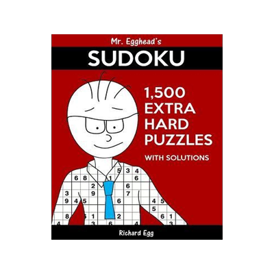 [预订]Mr. Egghead’s Sudoku 1,500 Extra Hard Puzzles With Solutions: Only One Level Of Difficulty Means N 9781539852414