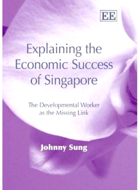 预订 Explaining the Economic Success of Singapore: The Developmental Worker as the Missing Link 解释新加坡的经济成功:发