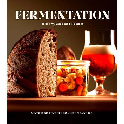 预订 Fermentation: History, Uses and Recipes 发酵：历史、用途和配方: 9780228104117