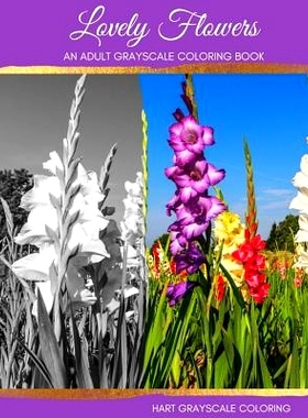 预订 Lovely Flowers: A Grayscale Adult Coloring Book: 9781535208567