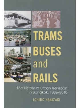 预订 Trams, Buses, and Rails: The History of Urban Transport in Bangkok, 1886-2010 有轨电车、巴士与火车：1886-2010曼谷的