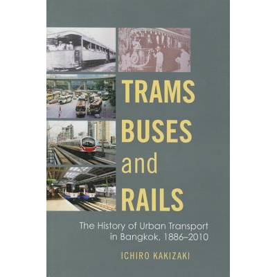 预订 Trams, Buses, and Rails: The History of Urban Transport in Bangkok, 1886-2010 有轨电车、巴士与火车：1886-2010曼谷的