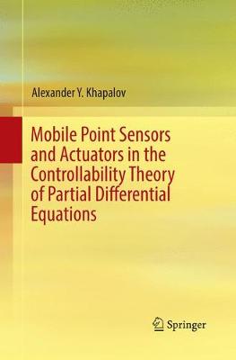 【预订】Mobile Point Sensors and Actuators in the Controllability Theory of Partial Differential Equations