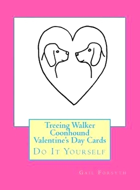 预订 Treeing Walker Coonhound Valentine’s Day Cards: Do It Yourself: 9781530163465