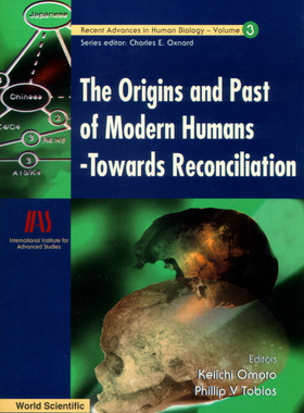 【预订】Origins and Past of Modern Humans, The: Towards Reconciliation 9789810232030
