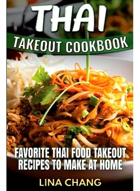 预订 Thai Takeout Cookbook: Favorite Thai Food Takeout Recipes to Make at Home: 9781535570800