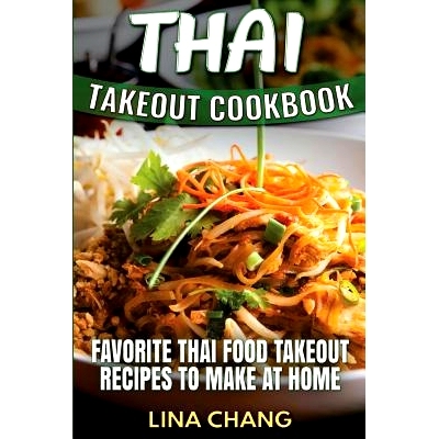 预订 Thai Takeout Cookbook: Favorite Thai Food Takeout Recipes to Make at Home: 9781535570800
