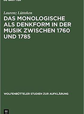 【预订】Das Monologische als Denkform in der Musik zwischen 1760 und 1785 9783484175242