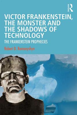 【预订】Victor Frankenstein, the Monster and the Shadows of Technology