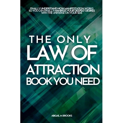 预订 The Only Law Of Attraction Book You Need: Finally Understand How Manifestation Works So You Can Finally Manifest Yo