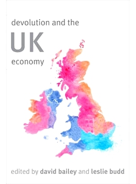 预订 Devolution and the UK Economy 权力下放与英国经济（精装）: 9781783486304
