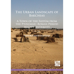 The Period Antiquity Bakchias the from Town Roman 巴克恰斯 Landscape Urban Ptolemaic Late Fayyum 预订