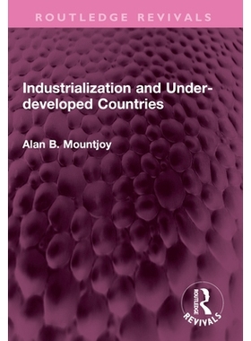 预订 Industrialization and Under-Developed Countries: 9781032655994