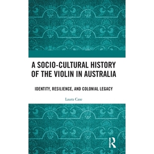 and Socio History 预订 Violin Resilience Colonial Identity Cultural Australia 9781041014003 Legacy the