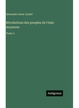 预订 Révolutions des peuples de l’Asie moyenne: Tome 2: 9783386073844