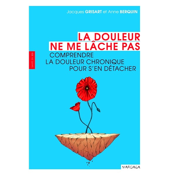 预订 La douleur ne me lâche pas : comprendre la douleur chronique pour s’en détacher 疼痛不会让我走：了解慢性疼痛才能