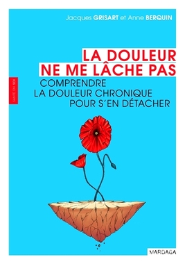 预订 La douleur ne me lâche pas : comprendre la douleur chronique pour s’en détacher 疼痛不会让我走：了解慢性疼痛才能