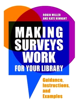 预订 Making Surveys Work for Your Library: Guidance, Instructions, and Examples 使调查为您的图书馆工作: 指导、说明和示例