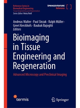 预订 Bioimaging in Tissue Engineering and Regeneration: Advanced Microscopy and Preclinical Imaging 组织工程与再生的生物