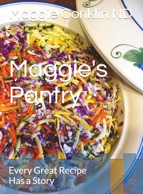 预订 Maggie’s Pantry: Every Great Recipe Has a Story: 9798364496805