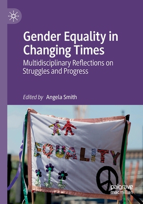 【预订】Gender Equality in Changing Times: Multidisciplinary Reflections on Struggles and Progress 9783030265724