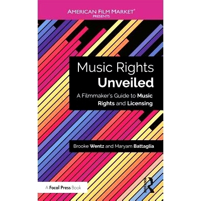预订 Music Rights Unveiled: A Filmmaker’s Guide to Music Rights and Licensing 音乐权利揭幕：电影制作人“音乐权利与许可