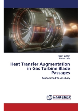 预订 Heat Transfer Augmentation in Gas Turbine Blade Passages: Mohammed W. Al-Jibory: 9786200078636