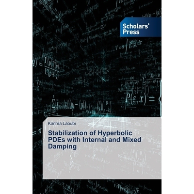 预订 Stabilization of Hyperbolic PDEs with Internal and Mixed Damping 含内部和混合阻尼的双曲型偏微分方程的稳定化: 978620