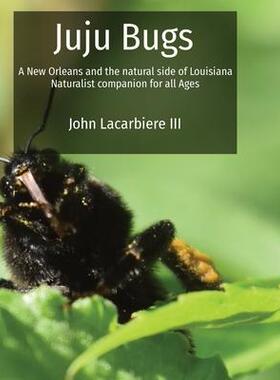 [预订]Juju Bugs: A New Orleans and the natural side of Louisiana Naturalist companion for all Ages 9781088189108