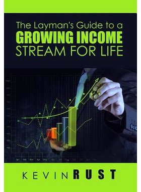 预订 The Layman’s Guide to a Growing Income Stream for Life: 9781503541191