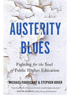 预订 Austerity Blues: Fighting for the Soul of Public Higher Education 紧缩蓝调: 9781421420677