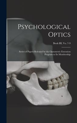 [预订]Psychological Optics: Series of Papers Released by the Optometric Extension Program to Its Membershi 9781014033406 书籍/杂志/报纸 原版其它 原图主图