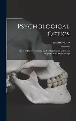 [预订]Psychological Optics: Series of Papers Released by the Optometric Extension Program to Its Membershi 9781014033406