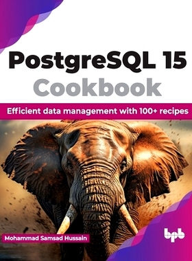 预订 PostgreSQL 15 Cookbook: Efficient Data Management with 100+ Recipes