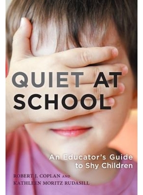 预订 Quiet at School: An Educator’s Guide to Shy Children 学校的安静：害羞孩子教育者指南: 9780807757697