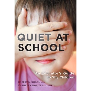 预订 Quiet at School: An Educator’s Guide to Shy Children 学校的安静：害羞孩子教育者指南: 9780807757697