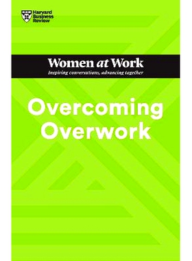 预订 Overcoming Overwork (HBR Women at Work Series) 克服过度劳累（HBR职场女性系列）: 9781647826994