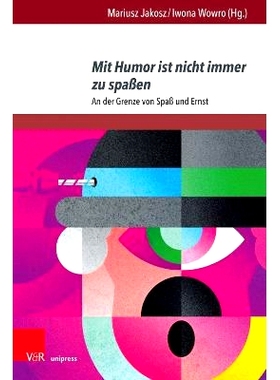 预订 Mit Humor ist nicht immer zu spaßen: An der Grenze von Spaß und Ernst 幽默并不总是笑话--趣味与严肃之间的边界: 978