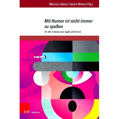 预订 Mit Humor ist nicht immer zu spaßen: An der Grenze von Spaß und Ernst 幽默并不总是笑话--趣味与严肃之间的边界: 978