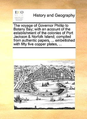预订 The Voyage of Governor Phillip to Botany Bay; With an Account of the Establishment of the Colonies of Port Jackson