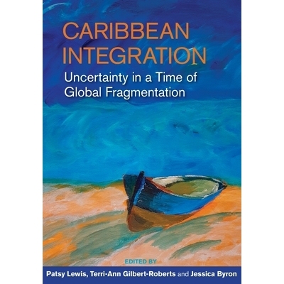 预订 Caribbean Integration: Uncertainty in a Time of Global Fragmentation 加勒比一体化：全球分裂时代的不确定性: 97897664