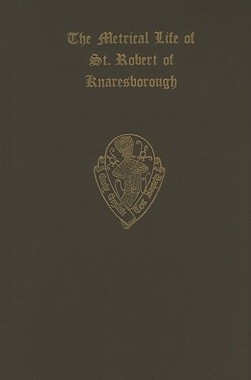 【预订】The Metrical Life of St. Robert of Knaresborough, together with the other Middle English pieces in British...