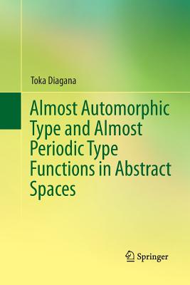 【预订】Almost Automorphic Type and Almost Periodic Type Functions in Abstract Spaces
