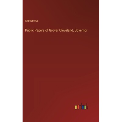 预订 Public Papers of Grover Cleveland, Governor: 9783385356894