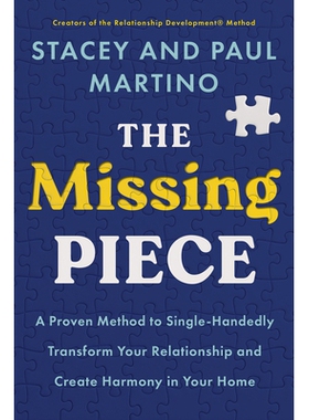 预订 The Missing Piece: A Proven Method to Single-Handedly Transform Your Relationship and Create Harmony in Your Home: