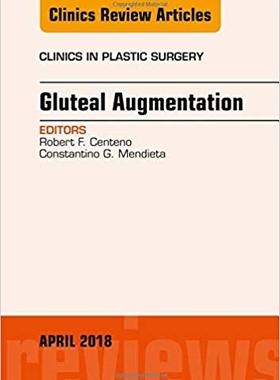 【预售】Gluteal Augmentation, An Issue of Clinics in Plastic Surgery