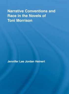 【预订】Narrative Conventions and Race in the Novels of Toni Morrison